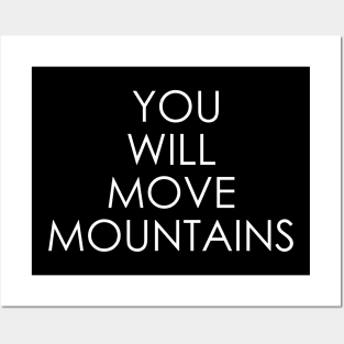 You will move mountains Posters and Art